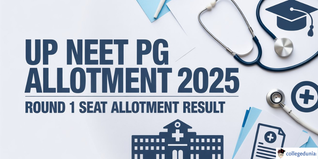 UP NEET PG 2025 Round 1 Seat Allotment Released for MD/MS/DNB/PG Diploma; Check Details Here